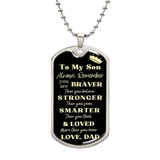 To My Son/ Dog Tag- Gift from Dad/You are braver than you believe